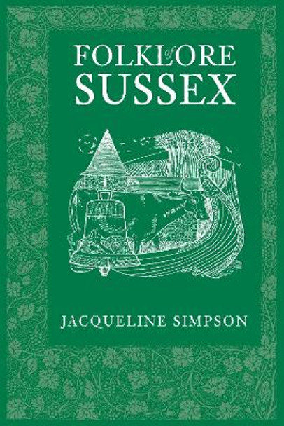 Folklore of Sussex by Jacqueline Simpson 9780752451008