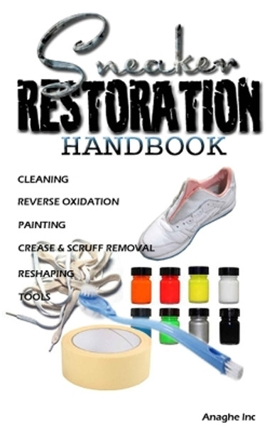 Sneaker Restoration Handbook by Jaylen Boyd 9780998820903