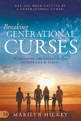 Breaking Generational Curses by Marilyn Hickey 9781680314830