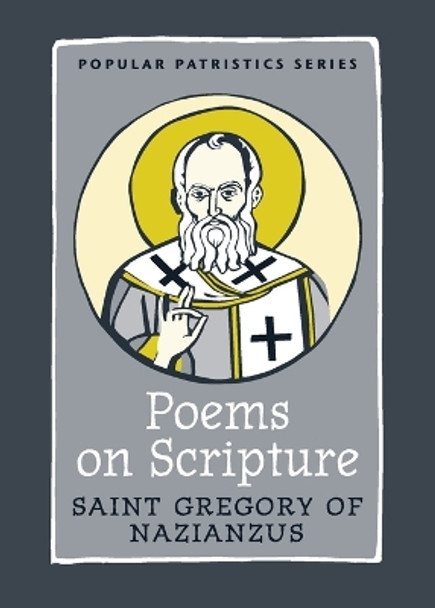 St. Gregory of Nazianzen: Poems on Scripture by Dr Gregory 9780881414332