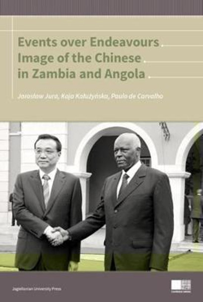 Events Over Endeavours - Image of the Chinese in Zambia and Angola by Jaroslaw Jura
