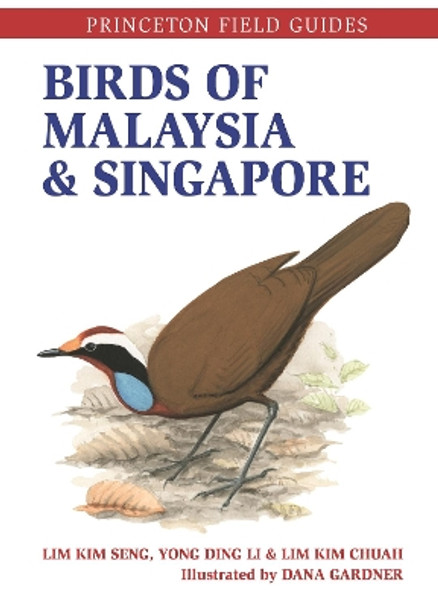 Birds of Malaysia and Singapore by Lim Kim Seng 9780691209906