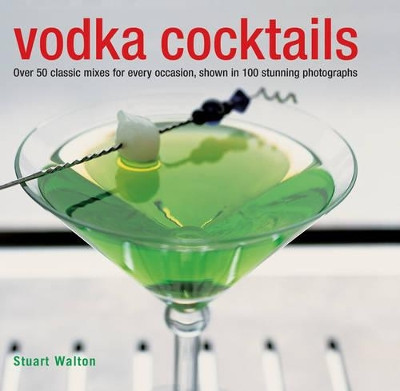 Vodka Cocktails Stuart Walton 9780754829027