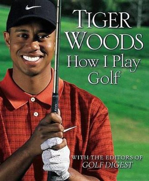 How I Play Golf by Tiger Woods 9780446551670