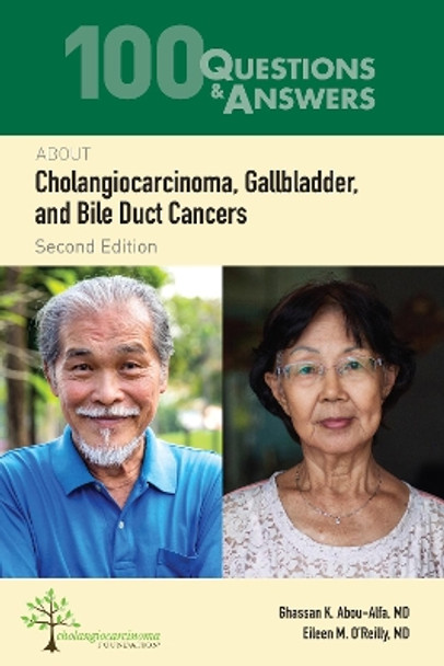 100 Questions  &  Answers About Cholangiocarcinoma, Gallbladder, and Bile Duct Cancers by Ghassan K. Abou-Alfa 9781284248470