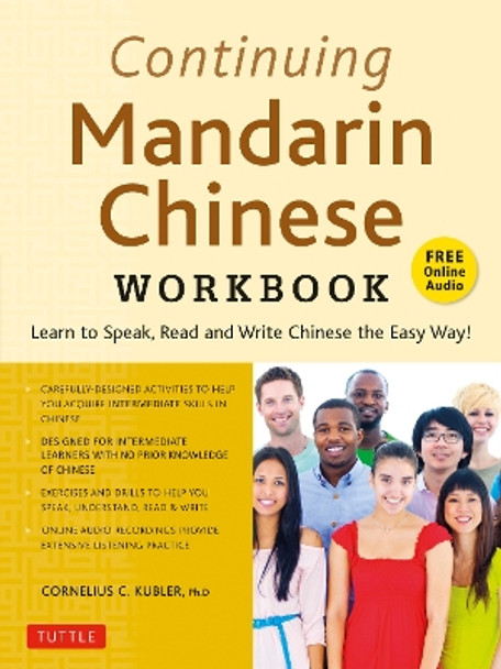 Continuing Mandarin Chinese Workbook: Learn to Speak, Read and Write Chinese the Easy Way! (Includes Online Audio) by Cornelius C. Kubler 9780804851398