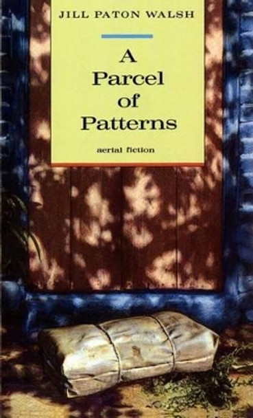 A Parcel of Patterns by Jill Paton Walsh 9780374457433