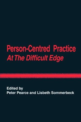 Person-Centred Practice at the Difficult Edge by Peter Pearce 9781906254698