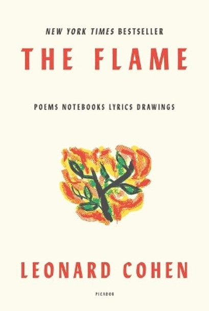The Flame: Poems Notebooks Lyrics Drawings by Leonard Cohen 9781250234797