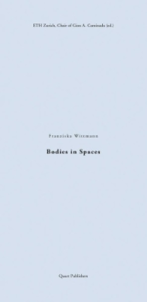 Bodies in Spaces by Franziska Wittmann 9783037612125