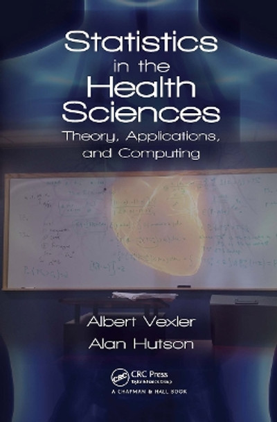 Statistics in the Health Sciences: Theory, Applications, and Computing by Albert Vexler 9781032402000