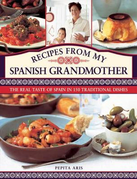 Recipes from My Spanish Grandmother by Pepita Aris 9780754827795