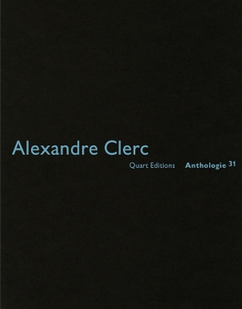 Alexandre Clerc: Anthologies 31 by Heinz Wirz 9783037611227