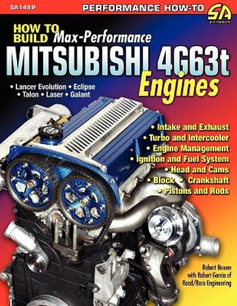 How to Build Max-Performance Mitsubishi 4g63t Engines by Robert Bowen 9781613250662