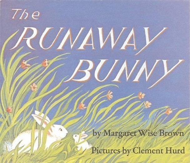 The Runaway Bunny by Margaret Wise Brown 9780060775834