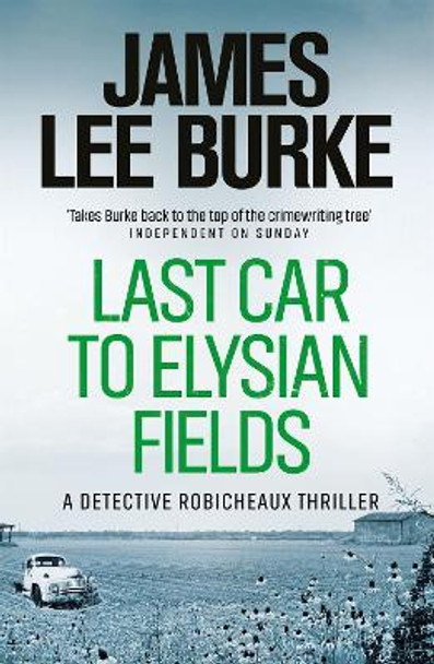 Last Car To Elysian Fields by James Lee Burke 9780753817964