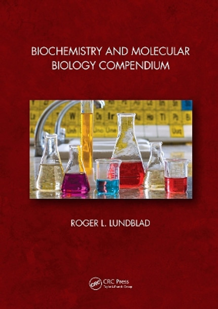 Biochemistry and Molecular Biology Compendium by Roger L. Lundblad 9781032401058