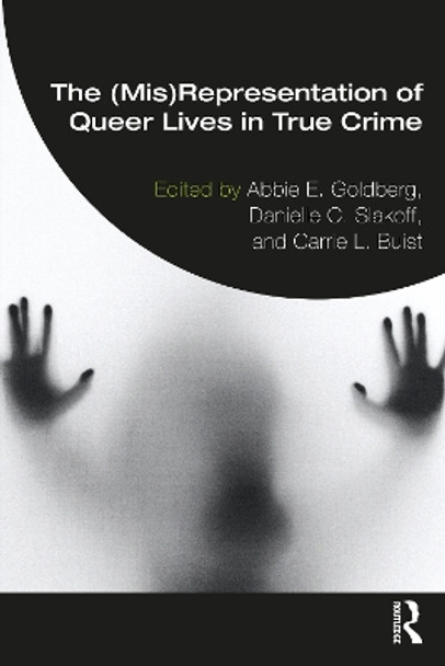 The (Mis)Representation of Queer Lives in True Crime by Abbie E. Goldberg 9781032246048