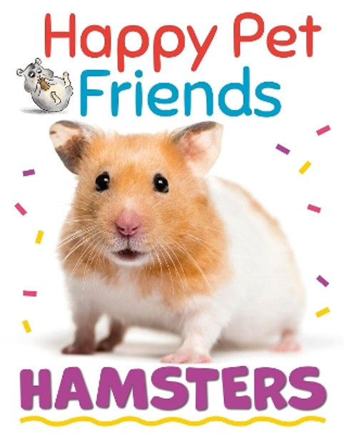 Happy Pet Friends: Hamsters by Izzi Howell 9781526316882