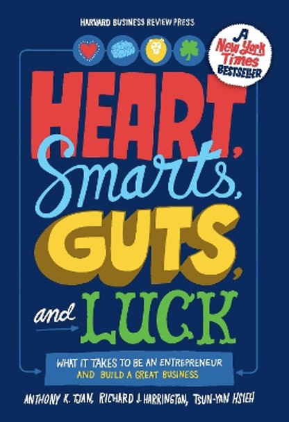 Heart, Smarts, Guts, and Luck: What It Takes to Be an Entrepreneur and Build a Great Business by Anthony K. Tjan 9781422161944