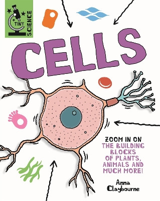 Tiny Science: Cells Anna Claybourne 9781526317841