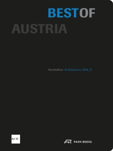 Best of Austria: Architecture 2016-17 by Architekturzentrum Wien 9783038601234