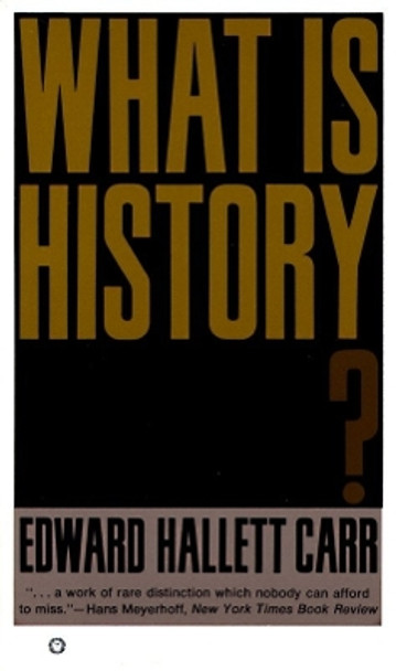 What is History? by Edward Hallett Carr 9780394703916