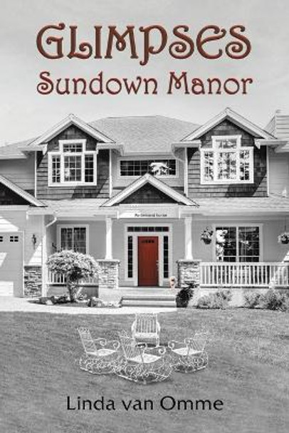 Glimpses: Sundown Manor by Linda Van Omme 9781685625900