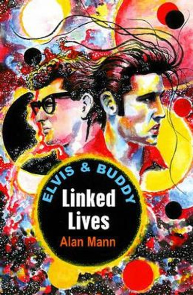 Elvis & Buddy: Linked Lives by Alan Mann 9780951988855