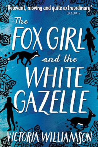 The Fox Girl and the White Gazelle by Victoria Williamson 9781782504900