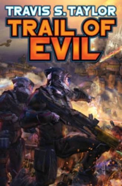 Trail of Evil by Travis S. Taylor 9781476780313