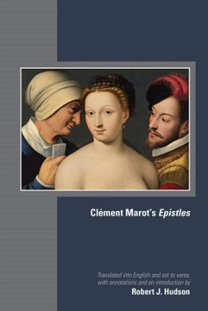 Clement Marot`s Epistles by Clement Marot 9780866986427