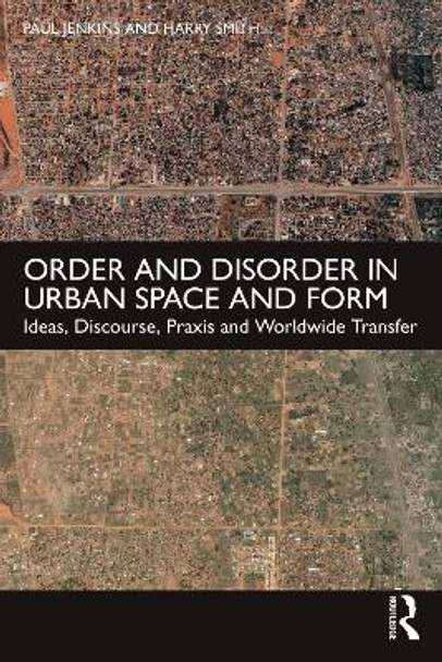 Order and Disorder in Urban Space and Form by Paul Jenkins 9780415586931