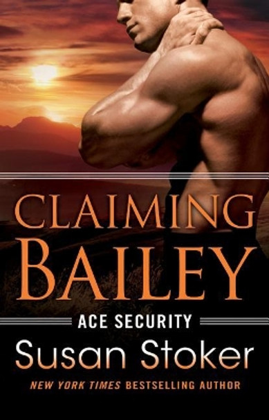 Claiming Bailey by Susan Stoker 9781542049023