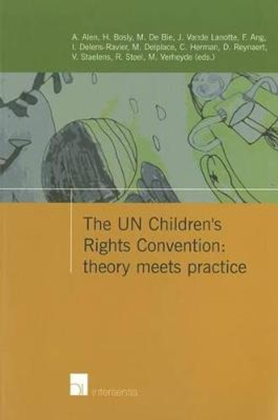 The UN Children's Rights Convention: Theory Meets Practice by Andre Alen