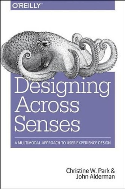 Designing Across Senses by Christine Park 9781491954249