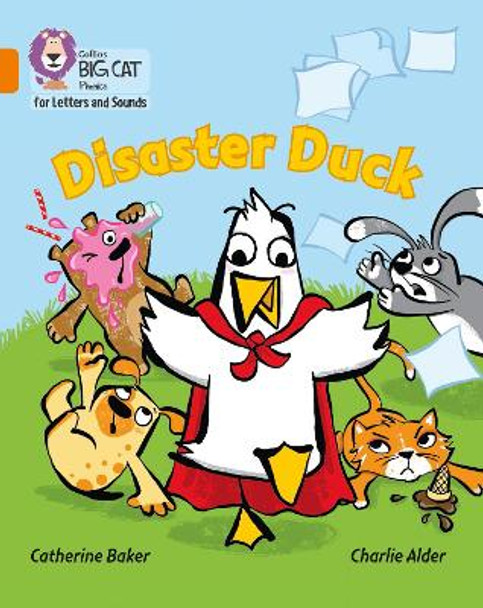 Collins Big Cat Phonics for Letters and Sounds - Disaster Duck: Band 06/Orange by Collins Big Cat