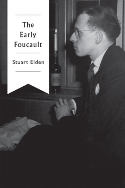 The Early Foucault by Stuart Elden 9781509525959