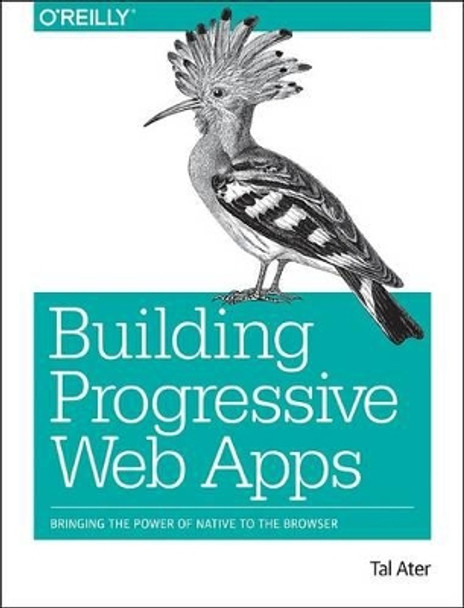 Building Progressive Web Apps by Tal Ater 9781491961650