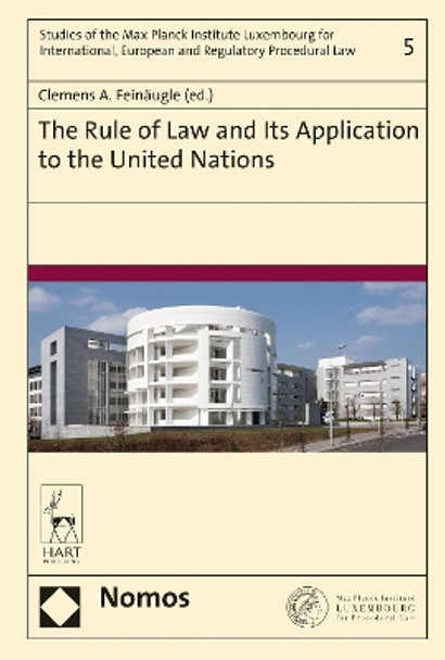 The Rule of Law and Its Application to the United Nations by Clemens A. Feinaugle 9781509909933