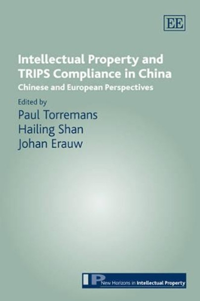 Intellectual Property and TRIPS Compliance in China: Chinese and European Perspectives by Paul Torremans 9781845428754