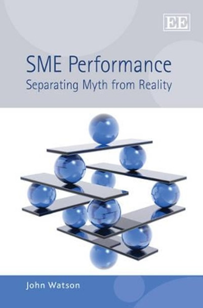 SME Performance: Separating Myth from Reality by John Watson 9781845429775