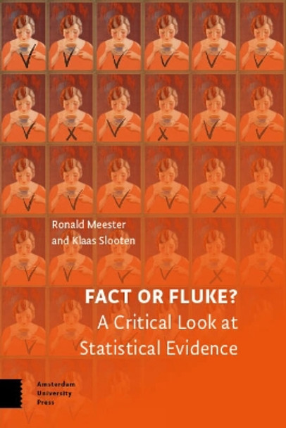 Fact or Fluke?: A Critical Look at Statistical Evidence by Ronald Meester 9789463723497