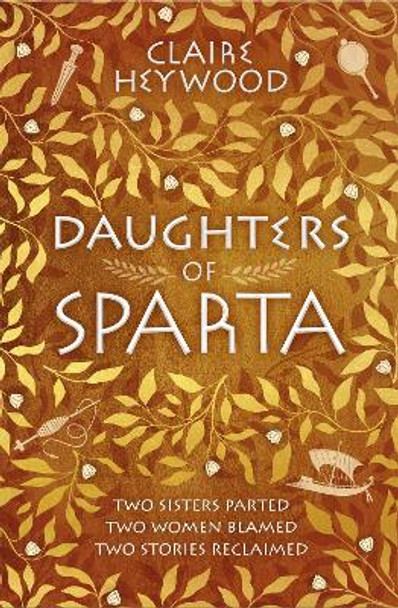 Daughters of Sparta: A tale of secrets, betrayal and revenge from mythology's most vilified women by Claire Heywood 9781529349931