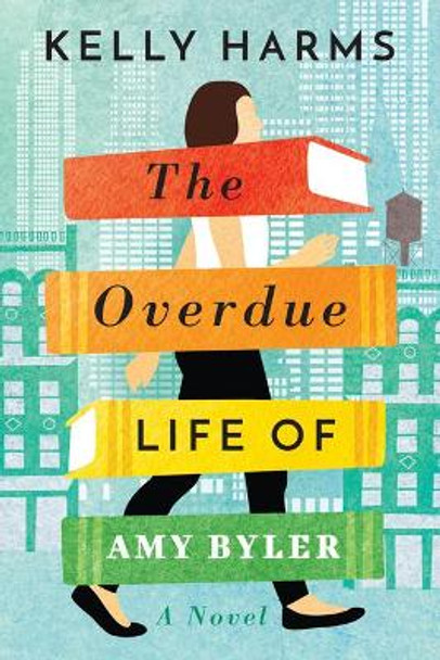 The Overdue Life of Amy Byler by Kelly Harms 9781542040570