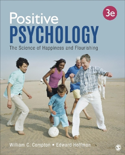 Positive Psychology: The Science of Happiness and Flourishing by William C. Compton 9781544322926