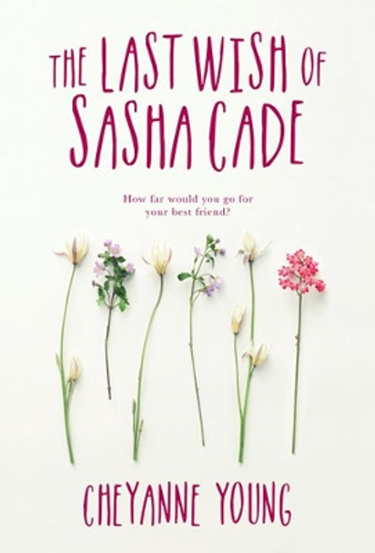 The Last Wish Of Sasha Cade by Cheyanne Young 9781525301407