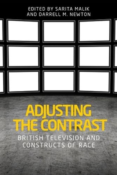 Adjusting the Contrast: British Television and Constructs of Race by Sarita Malik 9781526143600