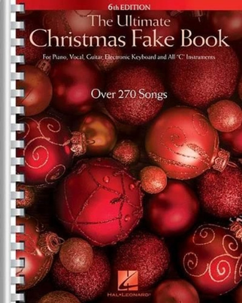 The Ultimate Christmas Fake Book: For Piano, Vocal, Guitar, Electronic Keyboard & All &quot;C&quot; Instruments by Hal Leonard Corp 9781495026577