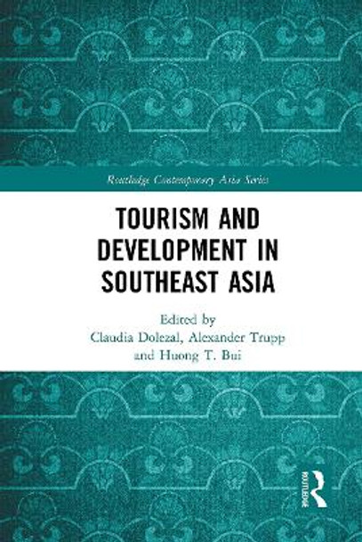 Tourism and Development in Southeast Asia by Claudia Dolezal 9781032400297
